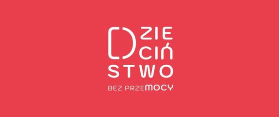 OGÓLNOPOLSKA KAMPANIA SPOŁECZNA „DZIECIŃSTWO BEZ PRZEMOCY”